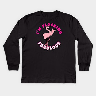 I'm Flocking Fabulous Flamingo Kids Long Sleeve T-Shirt